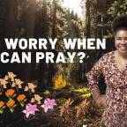 Why Worry When You Can Pray?